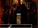Poze - Never die alone!!! - DMX